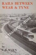 Book cover of Rails Between Wear & Tyne by WARN, C.R.
